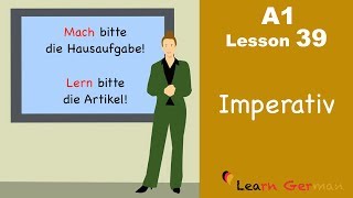 Learn German  Imperativ  Imperative  German for beginners  A1  Lesson 39 [upl. by Leachim]