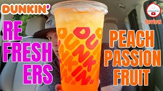 Dunkin® PEACH PASSION FRUIT REFRESHER REVIEW 🍑🍹  DUNKIN® REFRESHERS [upl. by Aniaj]