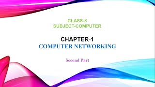 Chapter 1 Computer Networking  Part 2  Class 8 [upl. by Ojeillib653]