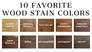 10 Favorite Wood Stain Colors [upl. by Notac]