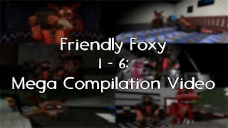 Friendly Foxy 1  6 Mega Compilation Video [upl. by Hertzfeld119]