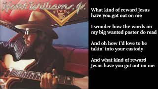 Hank Williams Jr  Outlaws Reward LYRICS [upl. by Elleinet770]