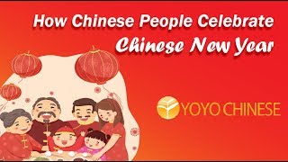 How Chinese People Celebrate Chinese New Year  Yoyo Chinese [upl. by Malory332]