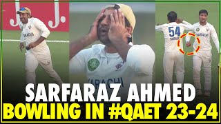 Sarfaraz Ahmed Bowling in QuaideAzam Trophy 202324  PCB  M1U1A [upl. by Ahsenauj86]