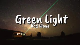 Rod Wave  Green Light Lyrics [upl. by Keese]