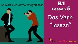 Learn German Intermediate  Das Verb quotlassenquot  B1  Lesson 5 [upl. by Arahat]