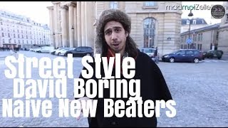 David Boring Naive New Beaters le Street Style [upl. by Selrahcnhoj]