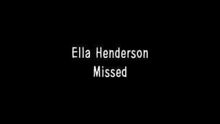 Ella Henderson  Missed Lyrics [upl. by Urina705]