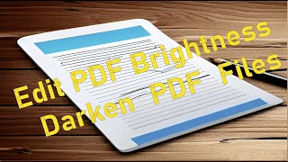 Edit PDF Brightness  Method to Darken PDF Files [upl. by Huebner264]