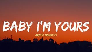 Arctic Monkeys  Baby Im yours Lyrics [upl. by Yemorej808]