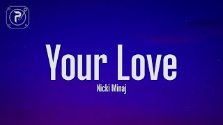 Nicki Minaj  Your Love Lyrics [upl. by Enelyk662]