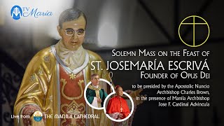 Solemn Mass in honor of St Josemaría Escrivá at the Manila Cathedral  June 27 2022 600pm [upl. by Arraeis]