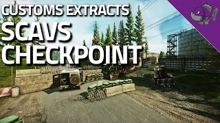 Scavs Checkpoint  Customs Extract Guide  Escape From Tarkov [upl. by Rosenberger760]