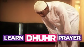 Learn the Dhuhr Prayer  EASIEST Way To Learn How To Perform Salah Fajr Dhuhr Asr Maghreb Isha [upl. by Treble]