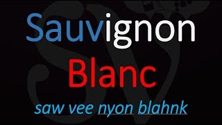 How do you pronounce Sauvignon Blanc [upl. by Enohpesrep]