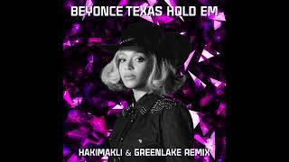 Beyoncé  TEXAS HOLD EM  Hakimakli amp Greenlake REMIX [upl. by Eveivaneg970]