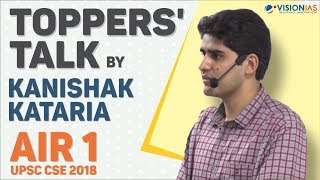 Toppers Talk by Kanishak Kataria AIR 1 UPSC CSE 2018 [upl. by Murdoch]