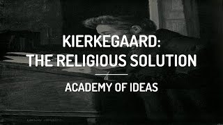 Introduction to Kierkegaard The Religious Solution [upl. by Nepil]