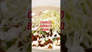 Chorizo Burrito Bowl [upl. by Ttehc]