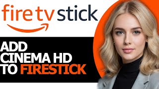 How to Add Cinema HD to Amazon Firestick FULL GUIDE [upl. by Gretna]