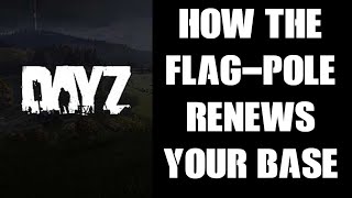 How The New DayZ FlagPole Renews Persistence Across Your Base  What You Have To Do Raise It [upl. by Trinatte]