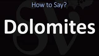 How to Pronounce Dolomites CORRECTLY [upl. by Colwin742]