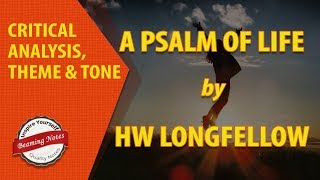 A Psalm of Life Analysis and Explanation by HW Longfellow [upl. by Mcwherter]