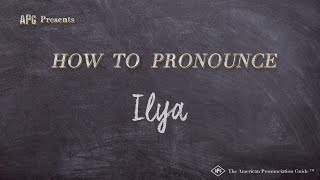 How to Pronounce Ilya Real Life Examples [upl. by Leontine]