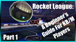 Rocket League A Beginner Mechanics Guide For Keyboard And Mouse Players [upl. by Eldora]