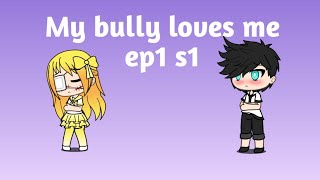 My bully loves me ep1 s1 Gachaverse [upl. by Mazurek663]