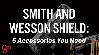 Smith and Wesson Shield 5 Accessories You Need [upl. by Edric250]