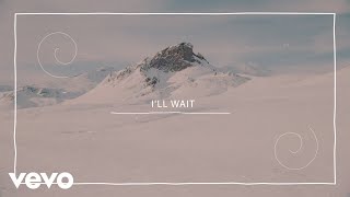 Kygo Sasha Alex Sloan  Ill Wait Lyric Video [upl. by Rebor]