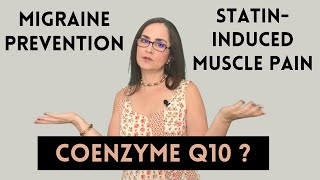 050 Coenzyme Q10 for MIGRAINE prevention and STATINinduced muscle pain [upl. by Pomfrey759]