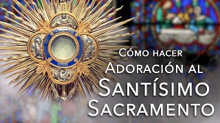 Como hacer adoración al Santísimo Sacramento Un Momento de Reflexión y Espiritualidad en Español [upl. by Srednas853]