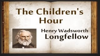 The Childrens Hour by Henry Wadsworth Longfellow  Poetry Reading [upl. by Ronoel]