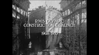 RMSOlympic Construction and Launch 19081910 HDaudio [upl. by Koch]