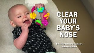 How to Clear Nasal Congestion in Newborns [upl. by Cranford]