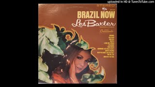 Les Baxter Orchestra amp Chorus ‎– Brazil Now FULL ALBUM [upl. by Pain224]