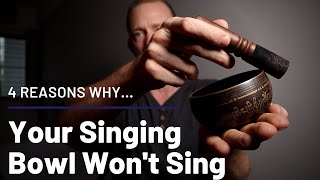 Why Your Singing Bowl Doesnt Work And How To Get It Singing [upl. by Narmi]