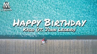 Kygo  Happy Birthday ft John Legend Lyrics [upl. by Domella676]