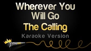 The Calling  Wherever You Will Go Karaoke Version [upl. by Kiker]