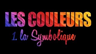 Les couleurs 1 leurs symboliques [upl. by Dyl]