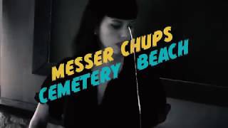 Messer chups  Cemetery Beach [upl. by Feune948]