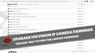 HIKVISION FIRMWARE UPDATE  How to find the correct firmware and update your IP Camera [upl. by Akemet]