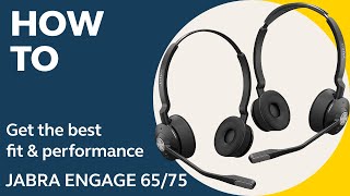 Jabra Engage 6575 How to get the best fit amp performance  Jabra Support [upl. by Eigger]