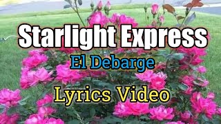 Starlight Express Lyrics Video  El Debarge [upl. by Elolcin478]