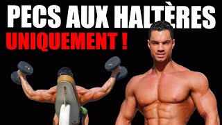 Comment se Construire des Pectoraux MASSIFS HALTÈRES UNIQUEMENT [upl. by Atoked]