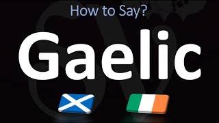 How to Pronounce Gaelic CORRECTLY  Irish VS Scottish [upl. by Notna394]