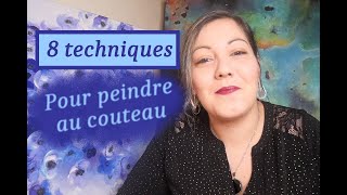 8 Techniques pour Peindre au Couteau [upl. by Hanid]