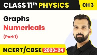 Class 11 Physics Chapter 3  Graphs Numericals Part 1  Motion in a Straight Line [upl. by Nna]